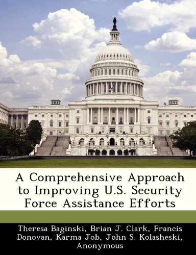 9781288235834: A Comprehensive Approach to Improving U.S. Security Force Assistance Efforts