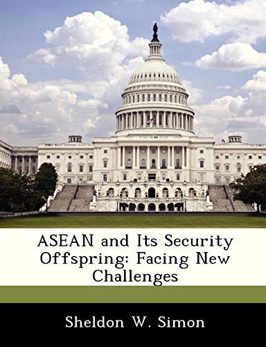 Stock image for ASEAN and Its Security Offspring: Facing New Challenges for sale by Lucky's Textbooks