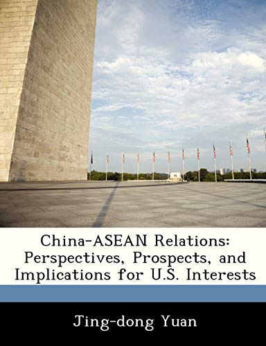 Imagen de archivo de China-ASEAN Relations: Perspectives, Prospects, and Implications for U.S. Interests a la venta por Lucky's Textbooks