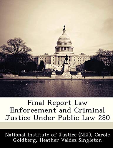 Final Report Law Enforcement and Criminal Justice Under Public Law 280 (9781288279586) by Goldberg, Carole; Singleton, Heather Valdez