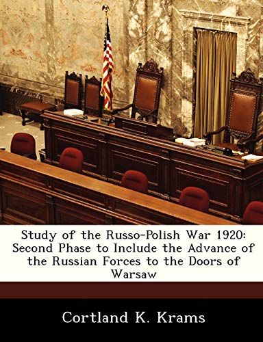 9781288297238: Study of the Russo-Polish War 1920: Second Phase to Include the Advance of the Russian Forces to the Doors of Warsaw