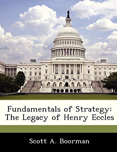 Imagen de archivo de Fundamentals of Strategy: The Legacy of Henry Eccles a la venta por SecondSale