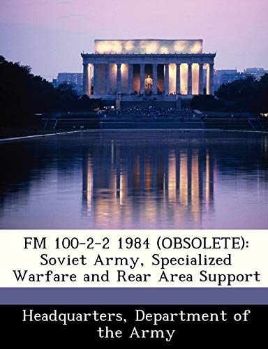 9781288348886: FM 100-2-2 1984 (Obsolete): Soviet Army, Specialized Warfare and Rear Area Support