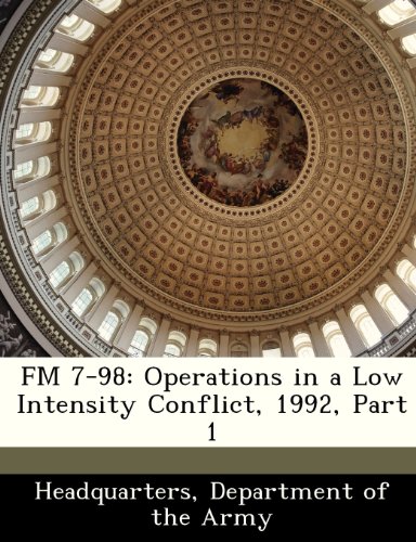 9781288352692: FM 7-98: Operations in a Low Intensity Conflict, 1992, Part 1