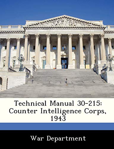 9781288355013: Technical Manual 30-215: Counter Intelligence Corps, 1943