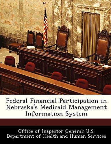 9781288355891: Federal Financial Participation in Nebraska's Medicaid Management Information System