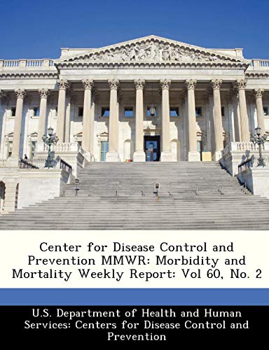 Beispielbild fr Center for Disease Control and Prevention Mmwr: Morbidity and Mortality Weekly Report: Vol 60, No. 2 zum Verkauf von Lucky's Textbooks