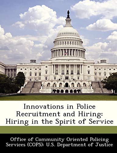9781288374908: Innovations in Police Recruitment and Hiring: Hiring in the Spirit of Service