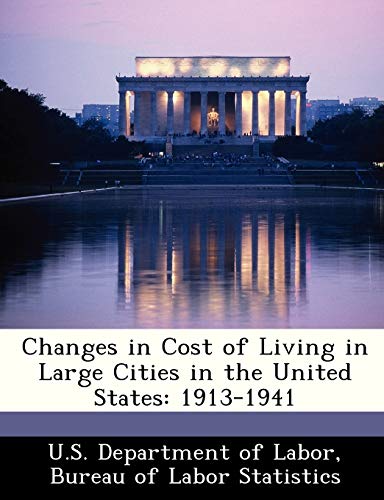 9781288389339: Changes in Cost of Living in Large Cities in the United States: 1913-1941