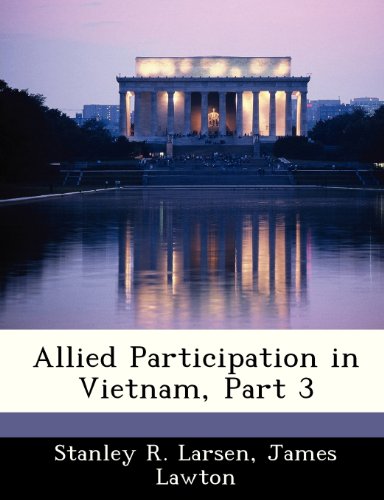 Allied Participation in Vietnam, Part 3 (9781288413461) by Larsen, Stanley R.; Lawton, James