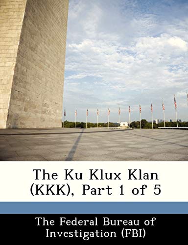 9781288514755: The Ku Klux Klan (KKK), Part 1 of 5