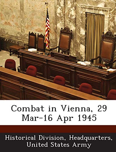 9781288569304: Combat in Vienna, 29 Mar-16 Apr 1945
