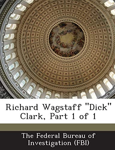 9781288579532: Richard Wagstaff "Dick" Clark, Part 1 of 1