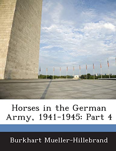 Stock image for Horses in the German Army, 1941-1945: Part 4 for sale by Lucky's Textbooks