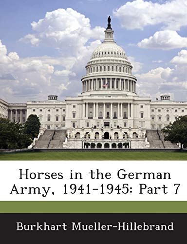 Stock image for Horses in the German Army, 1941-1945: Part 7 for sale by Lucky's Textbooks