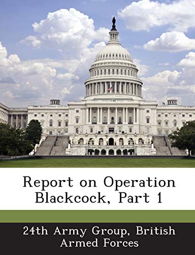 9781288604517: Report on Operation Blackcock, Part 1
