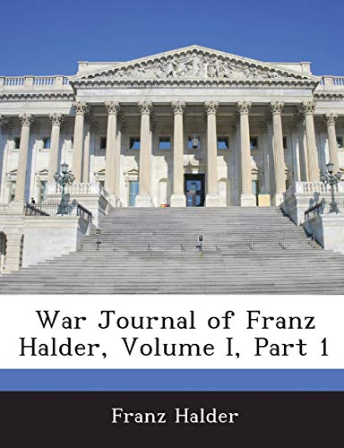 9781288608942: War Journal of Franz Halder, Volume I, Part 1