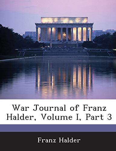 9781288609000: War Journal of Franz Halder, Volume I, Part 3