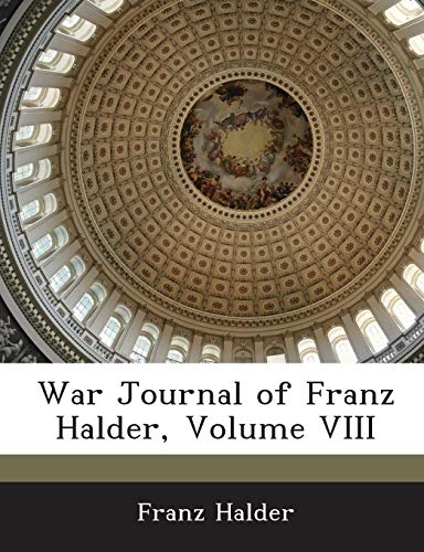 9781288609246: War Journal of Franz Halder, Volume VIII
