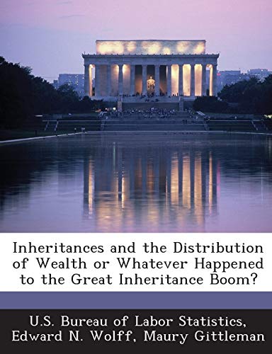 Stock image for Inheritances and the Distribution of Wealth or Whatever Happened to the Great Inheritance Boom? for sale by Lucky's Textbooks