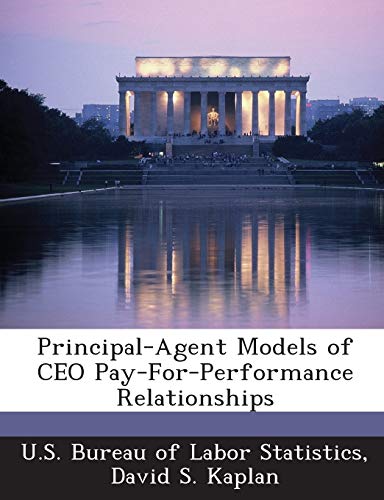 Principal-Agent Models of CEO Pay-For-Performance Relationships (9781288632596) by Kaplan, David S