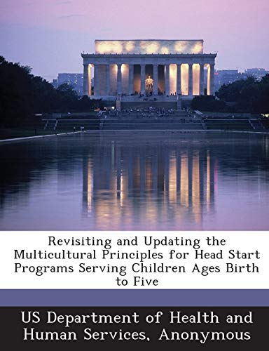 Stock image for Revisiting and Updating the Multicultural Principles for Head Start Programs Serving Children Ages Birth to Five for sale by Better World Books