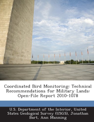 Coordinated Bird Monitoring: Technical Recommendations for Military Lands: Open-File Report 2010-1078 (9781288661220) by Bart, Jonathan; Manning, Ann