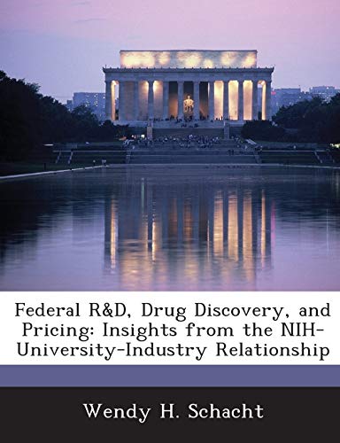 Stock image for Federal R&d, Drug Discovery, and Pricing: Insights from the Nih-University-Industry Relationship for sale by Lucky's Textbooks