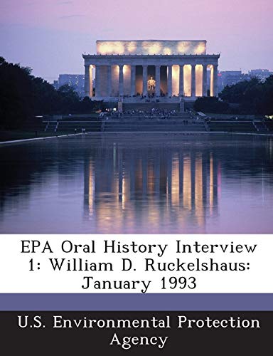 9781288677184: EPA Oral History Interview 1: William D. Ruckelshaus: January 1993