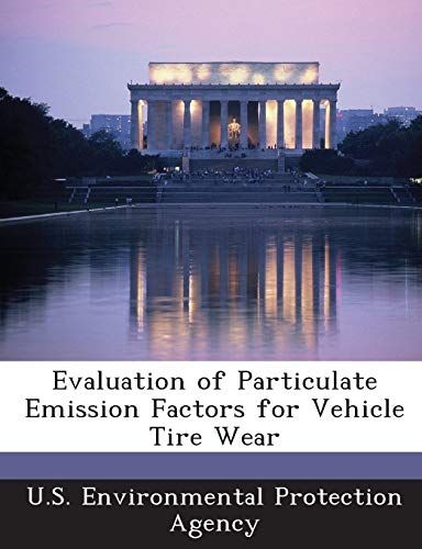 9781288693634: Evaluation of Particulate Emission Factors for Vehicle Tire Wear