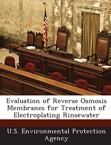 Stock image for Evaluation of Reverse Osmosis Membranes for Treatment of Electroplating Rinsewater for sale by Lucky's Textbooks