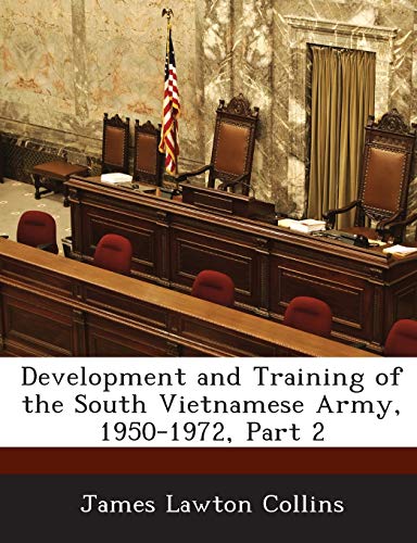 Stock image for Development and Training of the South Vietnamese Army 1950-1972 Part 2 for sale by Books Puddle