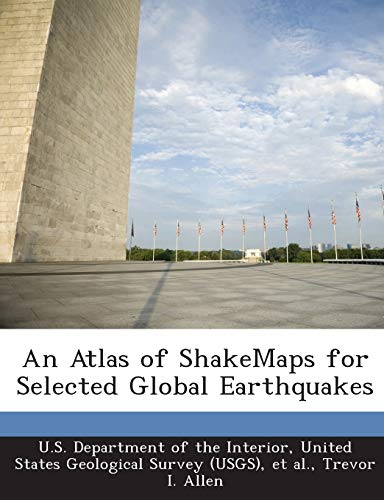 Beispielbild fr An Atlas of Shakemaps for Selected Global Earthquakes zum Verkauf von Lucky's Textbooks