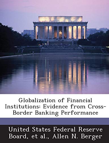 Stock image for Globalization of Financial Institutions: Evidence from Cross-Border Banking Performance for sale by Lucky's Textbooks