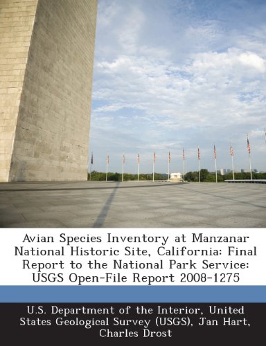 Avian Species Inventory at Manzanar National Historic Site, California: Final Report to the National Park Service: USGS Open-File Report 2008-1275 (9781288721252) by Hart, Jan; Drost, Charles
