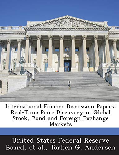 Imagen de archivo de International Finance Discussion Papers: Real-Time Price Discovery in Global Stock, Bond and Foreign Exchange Markets a la venta por Lucky's Textbooks
