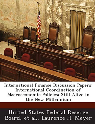 Stock image for International Finance Discussion Papers: International Coordination of Macroeconomic Policies: Still Alive in the New Millennium for sale by Lucky's Textbooks