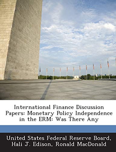 Imagen de archivo de International Finance Discussion Papers: Monetary Policy Independence in the ERM: Was There Any a la venta por Ebooksweb