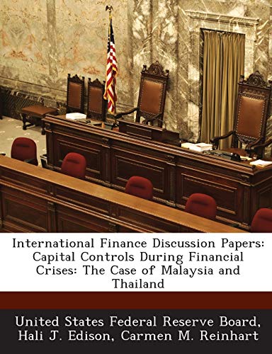 Stock image for International Finance Discussion Papers: Capital Controls During Financial Crises: The Case of Malaysia and Thailand for sale by Lucky's Textbooks