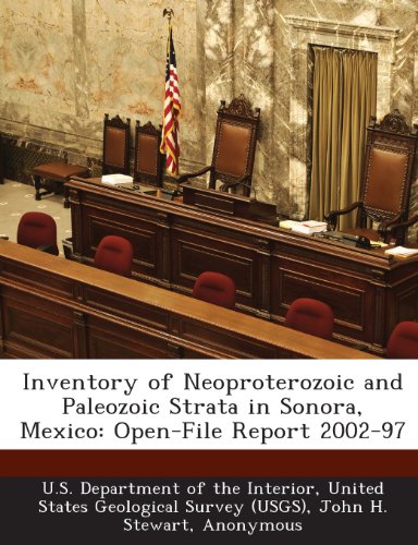 Inventory of Neoproterozoic and Paleozoic Strata in Sonora, Mexico: Open-File Report 2002-97 (9781288750528) by Stewart, John H.; Poole, Forrest G.