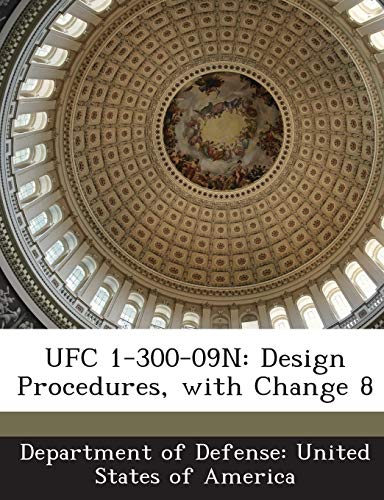 9781288755288: UFC 1-300-09N: Design Procedures, with Change 8