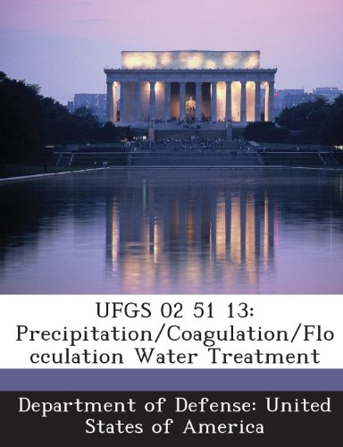 9781288759255: Ufgs 02 51 13: Precipitation/Coagulation/Flocculation Water Treatment