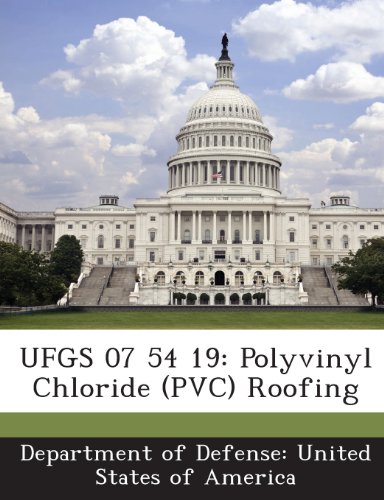 9781288760329: UFGS 07 54 19: Polyvinyl Chloride (PVC) Roofing