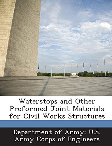 9781288774463: Waterstops and Other Preformed Joint Materials for Civil Works Structures