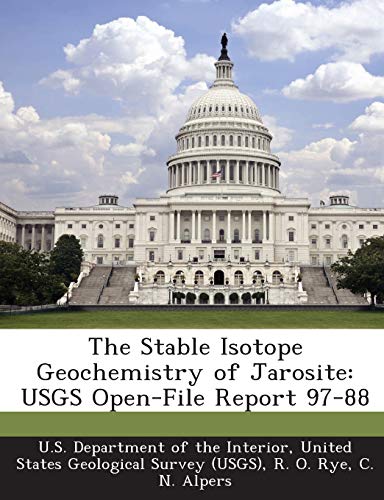 9781288794850: The Stable Isotope Geochemistry of Jarosite: USGS Open-File Report 97-88
