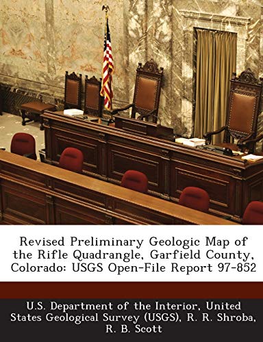 9781288795062: Revised Preliminary Geologic Map of the Rifle Quadrangle, Garfield County, Colorado: Usgs Open-File Report 97-852