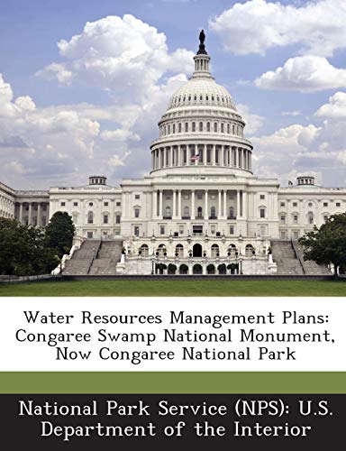 9781288814008: Water Resources Management Plans: Congaree Swamp National Monument, Now Congaree National Park
