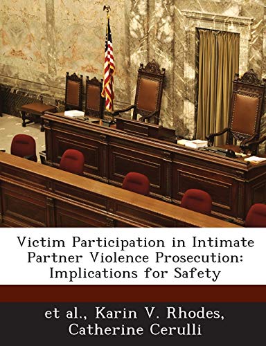 Stock image for Victim Participation in Intimate Partner Violence Prosecution: Implications for Safety for sale by ThriftBooks-Dallas
