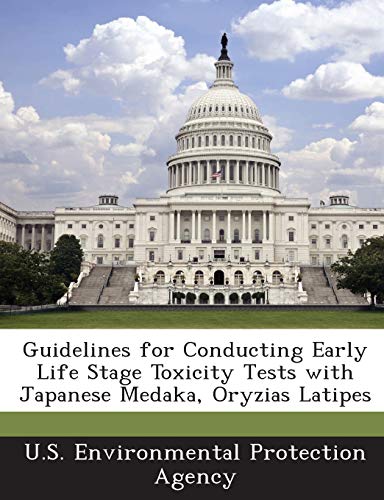 9781288853946: Guidelines for Conducting Early Life Stage Toxicity Tests with Japanese Medaka, Oryzias Latipes