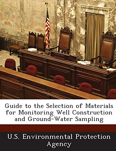 Stock image for A Guide to the Selection of Materials for Monitoring Well Construction and Ground-Water Sampling for sale by Alien Bindings